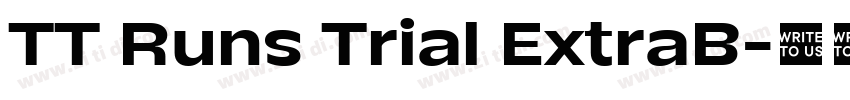 TT Runs Trial ExtraB字体转换 TT Runs Trial ExtraB字体转换